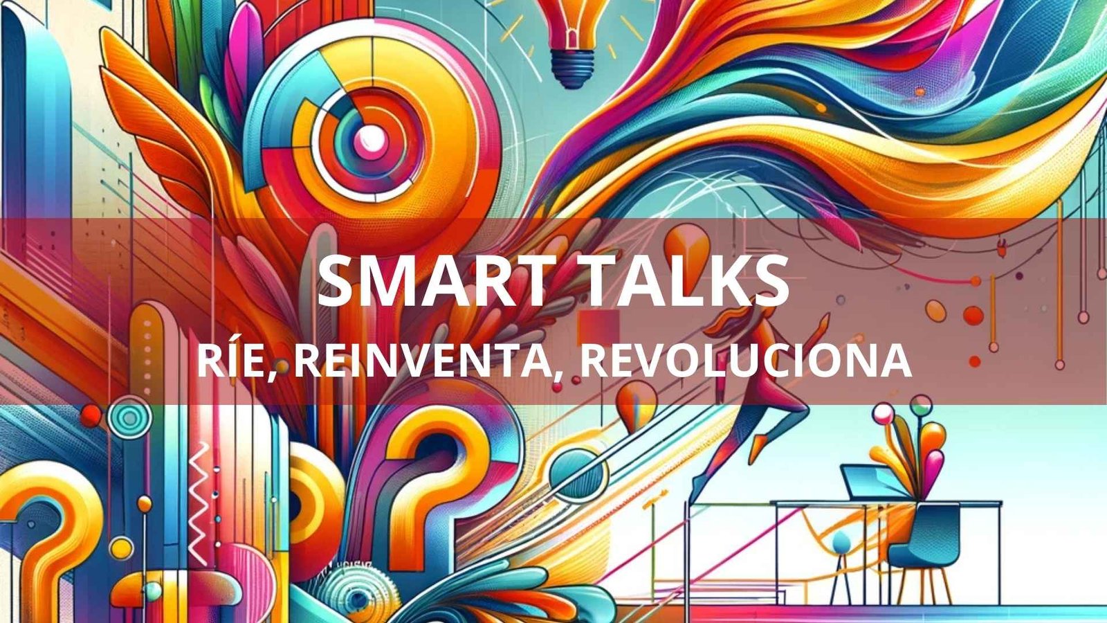 Smart Talks: Rie Reinventa Revoluciona